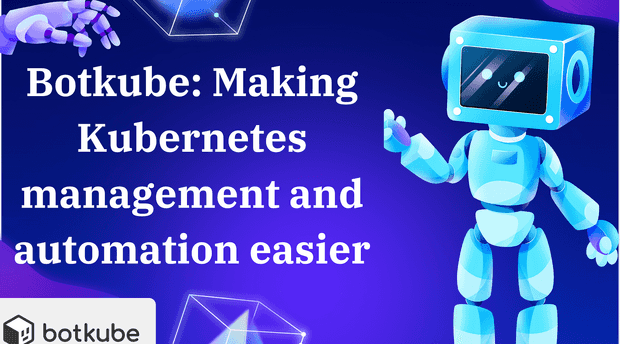 Botkube: Making Kubernetes management and automation easier