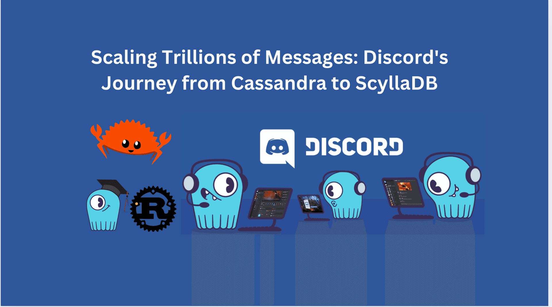 Scaling Trillions of Messages: Discord's Journey from Cassandra to ScyllaDB with Rust-Powered Solutions 🚀