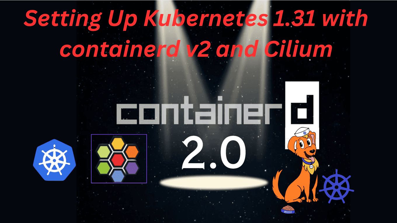 Guide to Setting Up Kubernetes 1.31 with containerd v2 and Cilium ...