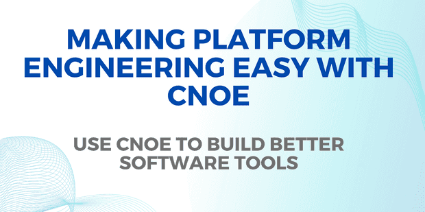 Making Platform Engineering Easy with CNOE