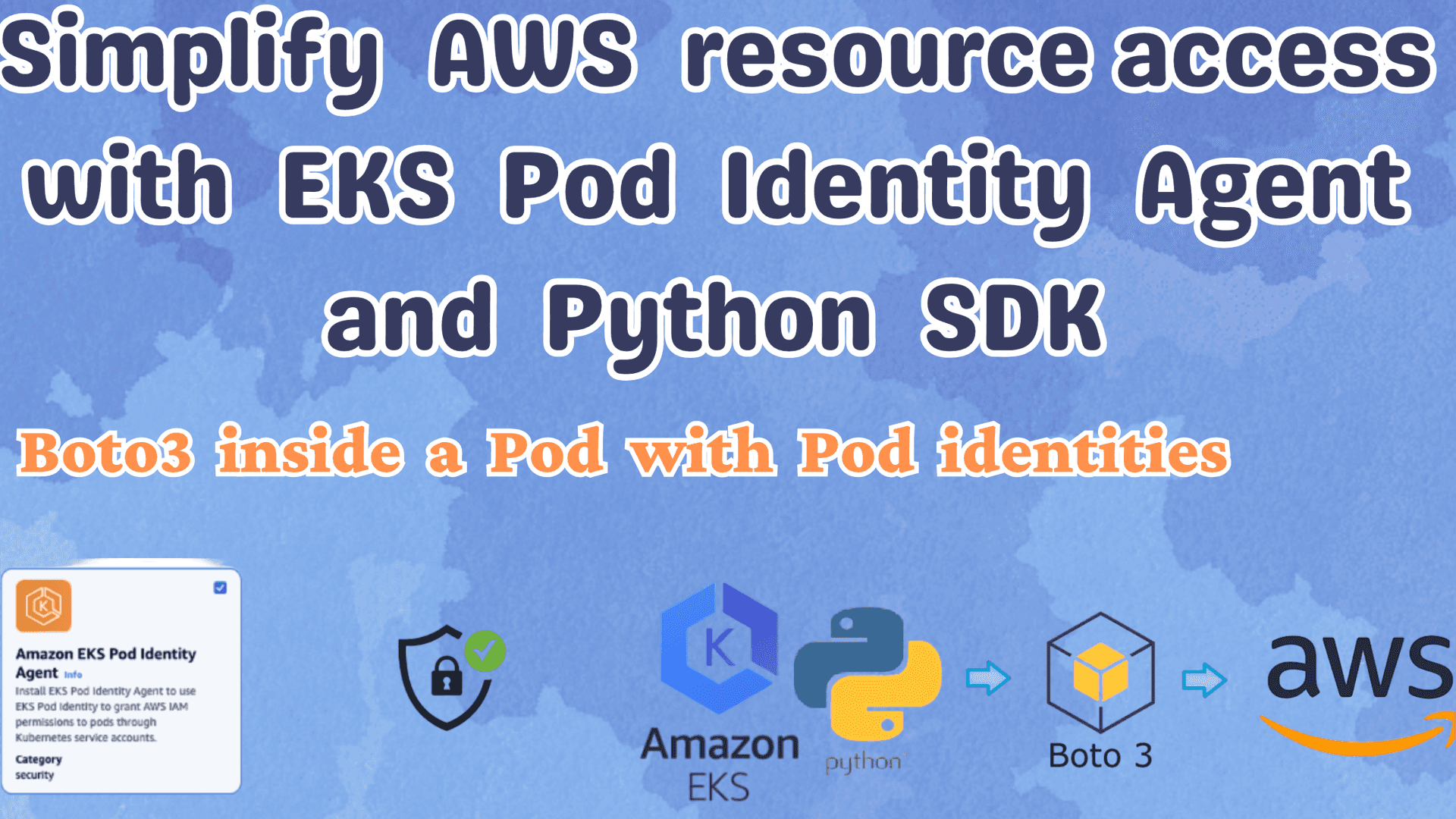 Simplify AWS resource access with EKS Pod Identity Agent and Python SDK