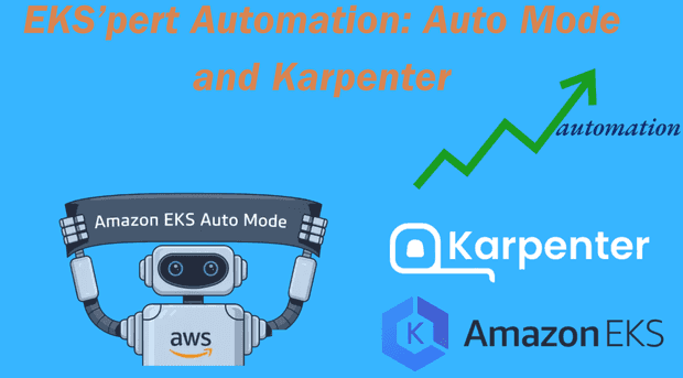 EKS'pert Automation: Amazon EKS Auto Mode and Karpenter in action