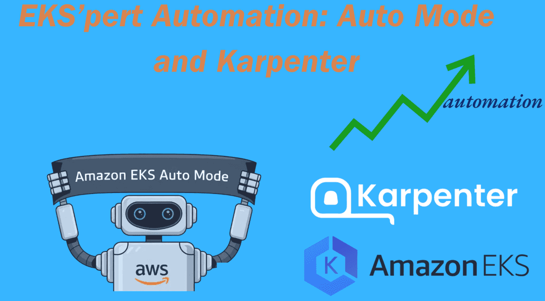 EKS'pert Automation: Amazon EKS Auto Mode and Karpenter in action ...