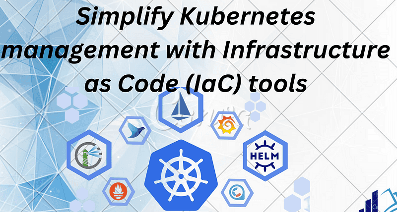 Simplify Kubernetes management with Infrastructure as Code (IaC) tools