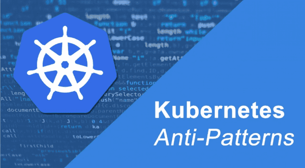 Most common mistakes to avoid when using Kubernetes: Anti-Patterns ☸️