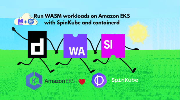 How to Easily Run WebAssembly Workloads on Amazon EKS with SpinKube and containerd